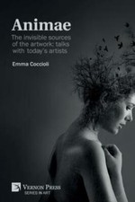 Animae: The Invisible Sources Of The Artwork: Talks With Today's Artists [P...