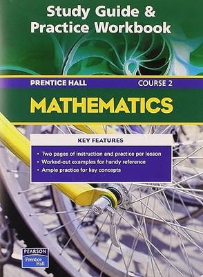 Prentice Hall Mathematics Course 2: Study Guide And Practice W...