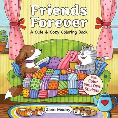 Friends Forever: A Cute & Cozy Coloring Book by Jane Maday