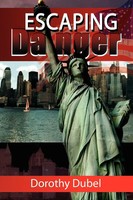 Dorothy Dubel | Escaping Danger | Taschenbuch | Englisch (2009) | Xlibris