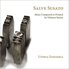 Tielman Susato Utopia Ensemble: Salve Susato: Music Composed Or (CD) (US IMPORT)