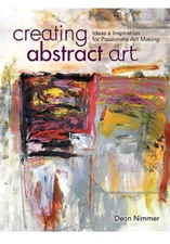 Creating Abstract Art: Ideas and Inspirations for Passionat - VERY GOOD