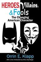 Heroes, Villains, And Fools | The Changing American Character | Orrin E. Klapp