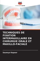 Saumya Kapoor | Techniques DE Fixation Intermaxillaire EN Chirurgie Orale Et...
