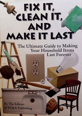 Fix It, Clean It and Make It Last: Ultimate Guide by FC&A new hardcover 