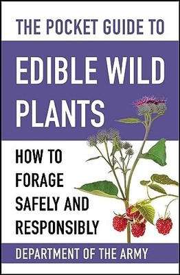 Pocket Guide to Edible Wild Plants : How to Forage Safely and Responsibly by ...