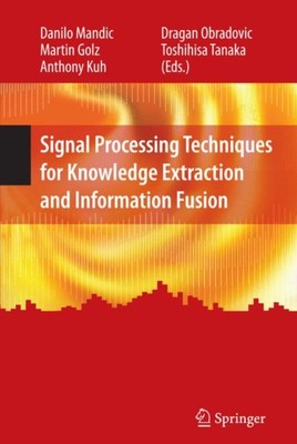 Mandic - Signal Processing Techniques for Knowledge Extraction and Inf - X555z
