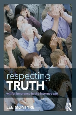 Respecting Truth by Lee McIntyre