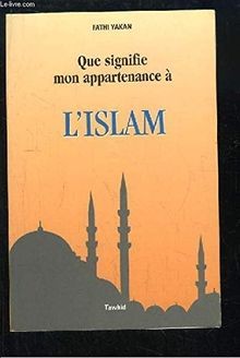 Que signifie mon appartenance à lIslam ? von Yakan, Fahi | Buch | Zustand gut