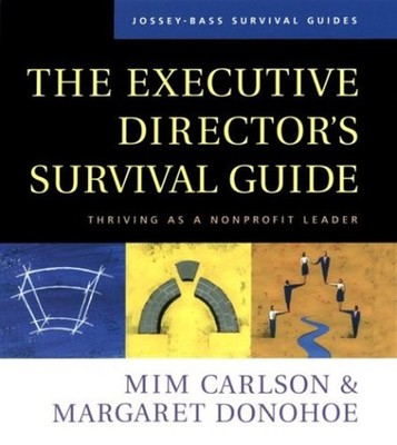 The Executive Director's Survival Guide : Thriving as a Nonprofit