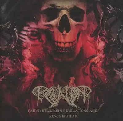 Paganizer - Carve: Stillborn Revelation and Revel in Filth