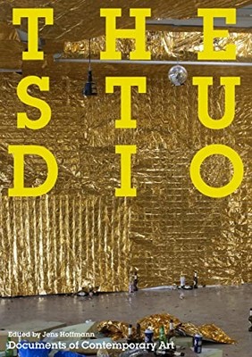 The Studio: (Documents of Contemporary... by Hoffmann, Jens Paperback / softback