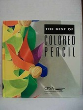 The Best of Colored Pencil - Hardcover, by Colored Pencil Society of - Very Good