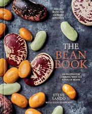The Bean Book: 100 Recipes for Cooking..., Sando, Steve