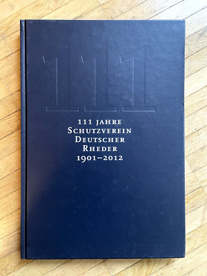 111 Jahre Schutzverein Deutscher Rheder 1901-2012. Kossel, Nicola: