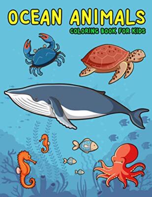 Ocean Animals Coloring Book for Kids: Amazing Sea Creatures Coloring Books ...