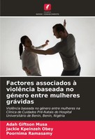 Adah Giftson Musa (U. A.) | Factores Associados à ViolêNcia Baseada No GéNero...