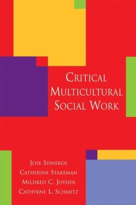CRITICAL MULTICULTURAL SOCIAL WORK By Jose Sisneros & Catherine Stakeman *Mint*