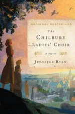 The Chilbury Ladies' Choir: A Novel - Hardcover By Ryan, Jennifer - GOOD