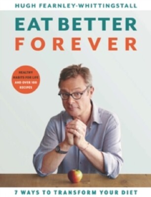 Eat Better Forever 7 Ways to Transform Your Diet. Brand New (t FAST DISPATCH)
