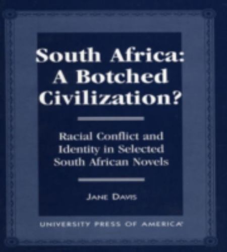 South Africa: a Botched Civilization? : Racial Conflict and Identity in ...