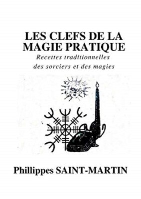 Les clefs de la Magie pratique: RECETTES TRADITIONNELLES DES SORCIERS 