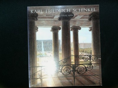 Karl Friedrich Schinkel: A Universal Man by Edited by Michael Snodin Paperback