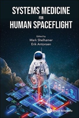 Systems Medicine for Human Spaceflight by Shelhamer Mark: New