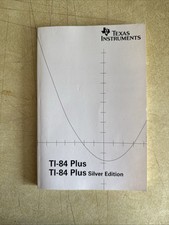 Texas Instruments TI-84 Plus Graphing Silver Edition Calculator Guidebook Manual
