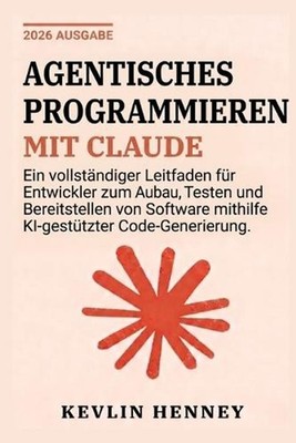 Agentisches Programmieren mit Claude: Ein vollst?ndiger Leitfaden f?r Entwickler
