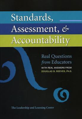 Standards, Assessment, & Accountability: Real Questions from Educators with...