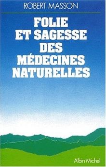 Folie Et Sagesse Des Medecines Naturelles. Nouvelle Edit... | Buch | Zustand gut