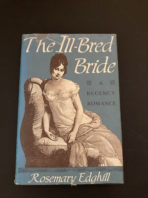 The Ill-Bred Bride, Or, the Inconvenient Marriage By Rosemary Edghill (1st Ed)