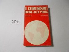 LIBRO  IL COMUNISMO BUSSA ALLA PORTA   VINICIO ARALDI   VITO BIANCO EDITORE 1966