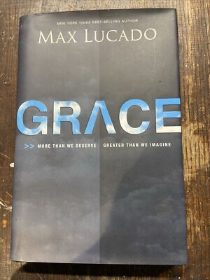 Grace : More Than We Deserve, Greater Than We Imagine by Max Lucado (2012,... 9780849920707| eBay