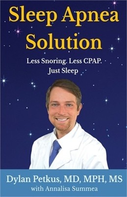 Sleep Apnea Solution: Less Snoring, Less CPAP, Just Sleep (Paperback or Softback