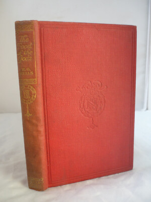 The Food of the Gods and How It Came to Earth by H G Wells HB