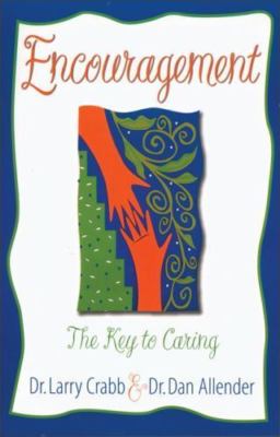 Encouragement: The Key to Caring by Larry Crabb;  Dan B. Allender  PLLC