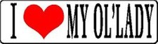 I LOVE MY OL'LADY HELMET STICKER HARD HAT STICKER 