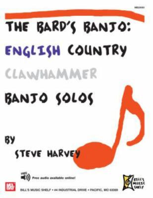 THE BARD'S BANJO: ENGLISH COUNTRY CLAWHAMMER SOLOS By Steve Harvey -BRAND NEW
