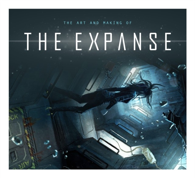 The Art and Making of The Expanse by Titan Books (Hardback Book)