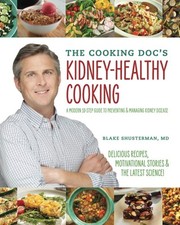 The Cooking Docs Kidney-Healthy Cooking: A Mo...
