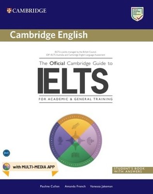 The Official Cambridge Guide to IELTS with answers & MULTI-MEDIA APP