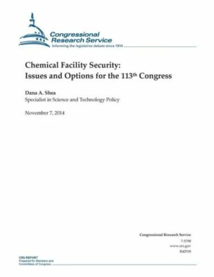 Chemical Facility Security: Issues And Options For The 113Th Congress