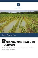 DIE ÜBerschwemmungen IN TucumÁN | Hugo Roger Paz | Taschenbuch | 68 S. | Deutsch