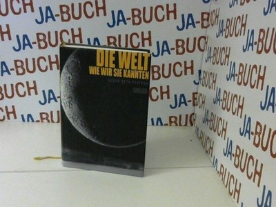 Die Welt, wie wir sie kannten. Susan Beth Pfeffer. Aus dem Engl. von Annette von