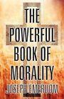 The Powerful Book of Morality by Joseph Emeruom (Paperback / softback, 2012)