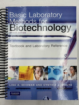 Basic Laboratory Methods for Biotechnology by Seidman,Lisa, Spiral-bound, 2nd Ed