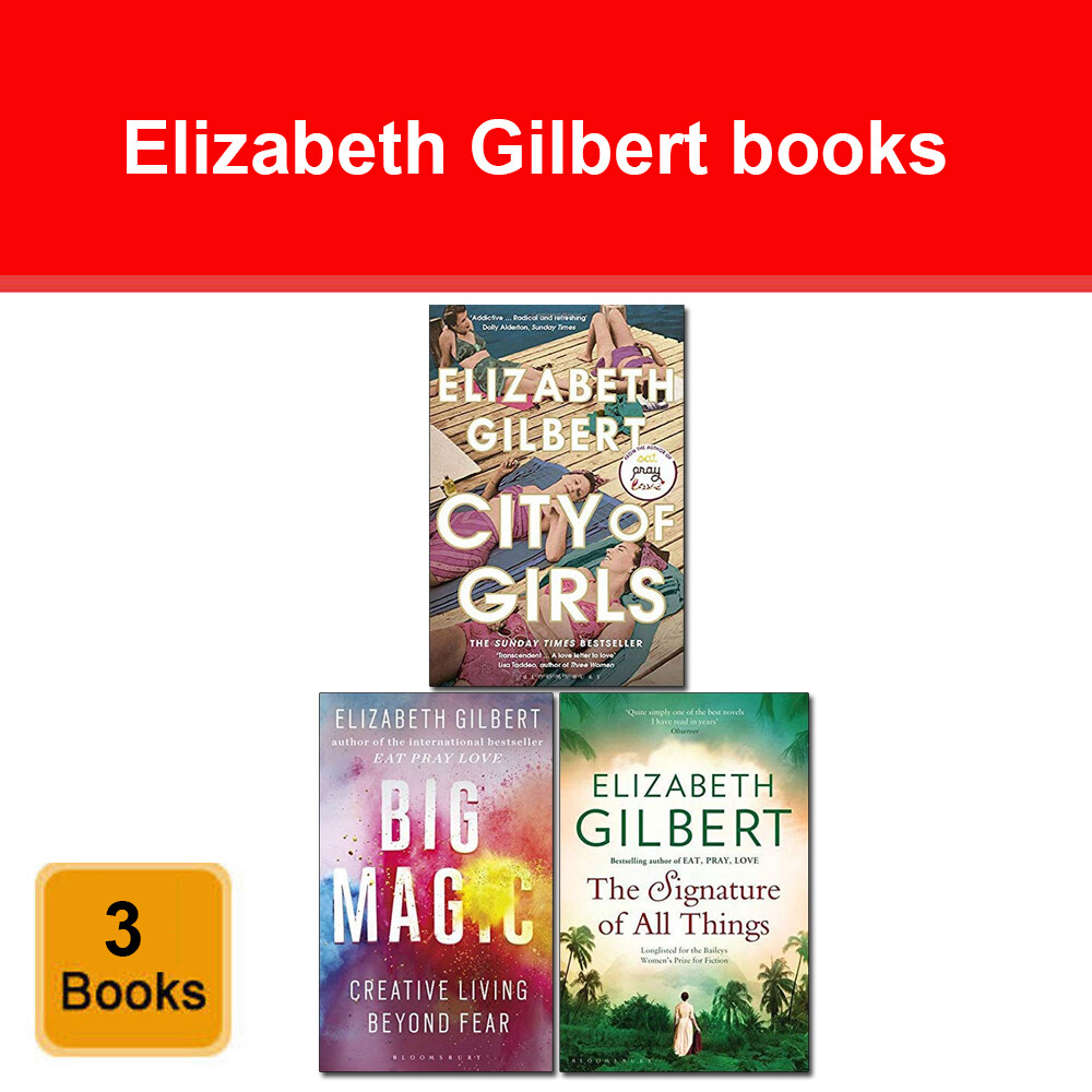 Elizabeth Gilbert Collection 3 Books Set City of Girls, Big Magic, Signature