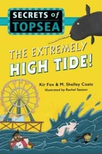 The Extremely High Tide! (Secrets of Topsea) - Hardcover By Fox, Kir - GOOD